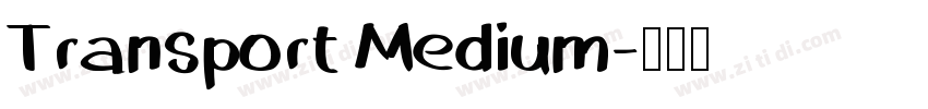 Transport Medium字体转换 Transport Medium字体转换